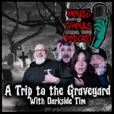 A Trip to the Graveyard with Darkside Tim