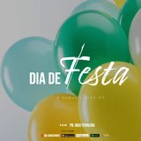 Dia de Festa !   I   Pr. Max Ferreira   I   11.07.2021
