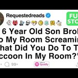 My 6-year-old son burst in yelling_ _What did you do to the raccoon in my room__ [FULL STORY](M4A_128K)