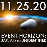 11.25.20. Event Horizon: UAP, AI and the Unidentified