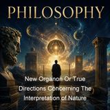 New Organon Or True Directions Concerning The Interpretation of Nature - Sir Francis Bacon