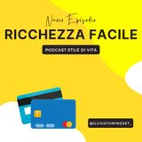 Podcast Stile di Vita: "Ricchezza Facile"
