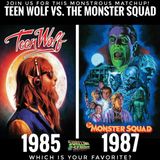 Teen Wolf (1985) vs. The Monster Squad (1987): Part 2