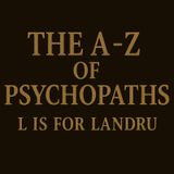A-Z Of Psychopaths: Henri Landru – The Bluebeard Of Paris