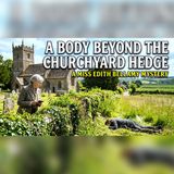 Miss Edith Bellamy Finds a Body Beyond the Churchyard Hedge | Mystery Audiobook
