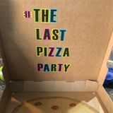 Welcome to our new podcast! The Last Pizza Party