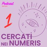 CERCATI NEI NUMERIs_podcast puntata 1