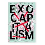 **EXOCAPITALISM** (w. Charles Mudede & Becoming Press)