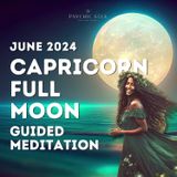 June 2024 Full Moon in Capricorn Guided Meditation | Full Body Chakra, Aura Cleanse & Balance