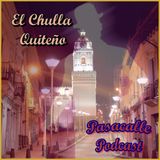 15 - Historia del Pasacalle - El Chulla Quiteño
