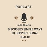 Jade Guerra Discusses Simple Ways to Support Spinal Health