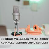 Rodrigo Villagran talks about advanced laparoscopic surgery