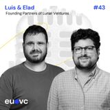 #43 Luis Shemtov & Elad Verbin, Founding Partners of Lunar Ventures