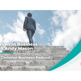 Heaven in Business with Andy Mason