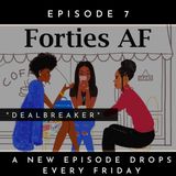 Dealbreaker I Episode 7