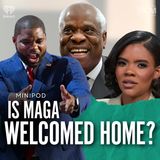 Is MAGA Welcomed Home? | MiniPod