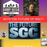 The Future of SGC?? Hobby Quick Hits E215