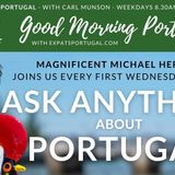 Ask ANYTHING about Portugal with Michael Heron on Good Morning Portugal!