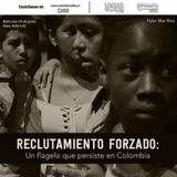 Reclutamiento forzado: un flagelo que persiste en Colombia