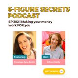 EP 382 | Making your money work FOR you featuring Penelope Jane Smith