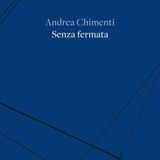 Andrea Chimenti "Senza fermata"