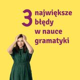 07. 3 błędy w nauce niemieckiej gramatyki.