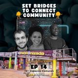 T4E14: Set bridges to connect the community with Edla, Miguel, Joao - Atelier Hurbanos