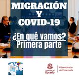 Migración y COVID-19 ¿En qué vamos? I Parte