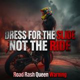 Dress for the Slide Not the Ride/Show