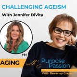 Challenging Ageism with Jennifer Di Vita