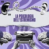 #Psicologia - La Psicologia dell'Estremismo