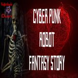 Cyber Punk Robot Fantasy Story | Podcast