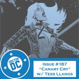 Issue #187 - “Canary Cry” (w/ Tess Llanos)
