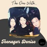 Episode 23: The One With Teenager Denise