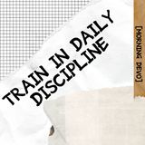 Train in Daily Discipline [Morning Devo]