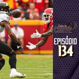 Casa do Corvo Podcast 134 - Ravens vs Chiefs Preview