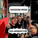 Bigodini Pride - Big generation