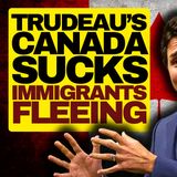 Canada Is Unliveable, Immigrants Want To Leave