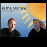 In the Morning with Doug & John May 3, 2018