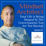 Your Life is Being Shaped by The Conversations You Are Not Having!