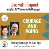 Having Courage As You Age