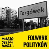 Folwark polityków na Targówku