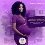 When Pressure Rises: Protecting Black Women’s Hearts During and After Pregnancy