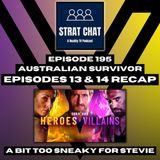 Episode 195: #SurvivorAU - A BIT TOO SNEAKY FOR STEVIE || Survivor AU - Episodes 13 & 14 Recap