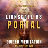 Lionsgate 88 Portal Meditation 2025 | DNA Activation & Destiny Codes July 26 - Aug 12