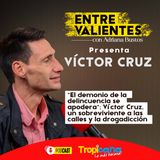 La historia de Víctor Cruz, un sobreviviente de las calles y la drogadicción