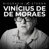 Vinícius de Moraes Biografia Eterna — Uma Vida Recordada