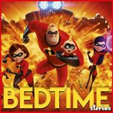 Incredibles - Bedtime Story