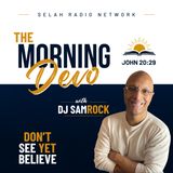 Morning Devotion from John: Don't See Yet Believe