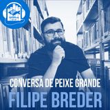 Filipe Breder | Conversa de Peixe Grande